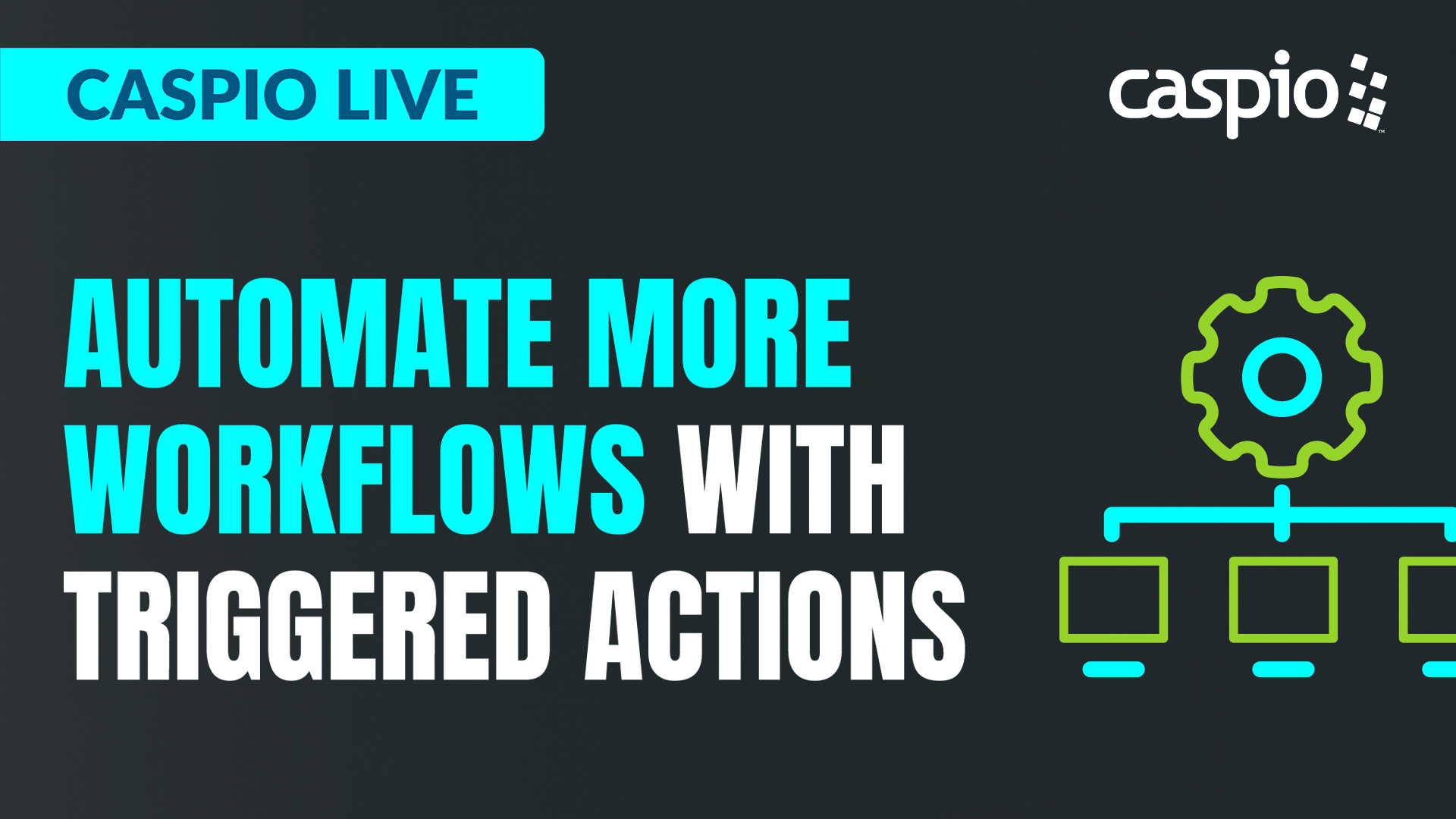 Automate More Workflows With Triggered Actions