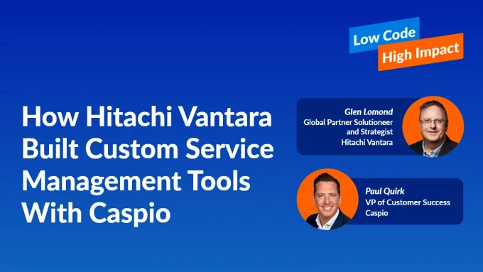 Image of How Hitachi Vantara Built Custom Service Management Tools With Caspio