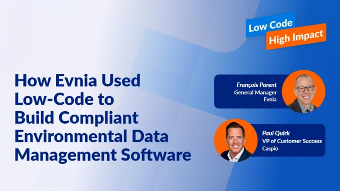 Image of How Evnia Used Low Code to Build Compliant Environmental Data Management Software