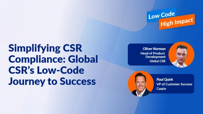 Image of Simplifying CSR Compliance: Global CSR’s Low-Code Journey to Success