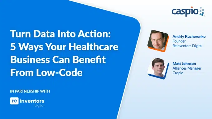 Image of Turn Data Into Action: 5 Ways Your Healthcare Business Can Benefit From Low-Code