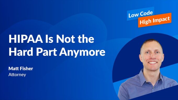 HIPAA Is Not the Hard Part Anymore